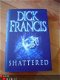 Shattered by Dick Francis (gebonden met omslag) - 1 - Thumbnail