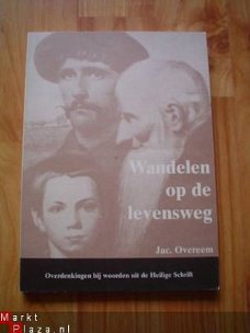 Wandelen op de levensweg door Jac Overeem