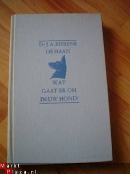 Wat gaat er om in uw hond? door Bierens de Haan - 1