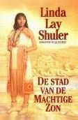 Linda Lay Shuler De stad van de machtige zon