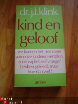 Kind en geloof door J.L. Klink - 1