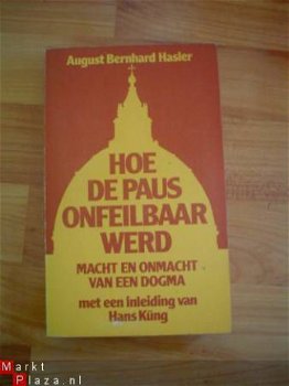 Hoe de paus onfeilbaar werd door August Bernhard Hasler - 1