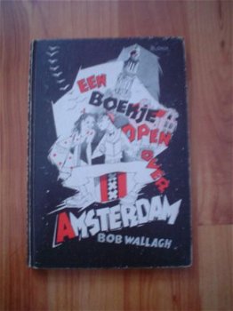 Een boekje open over Amsterdam door Bob Wallagh - 1