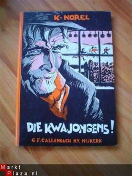 Die kwajongens door K. Norel - 1