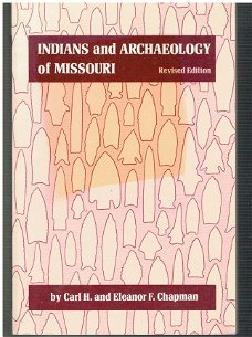Indians and archaeology of Missouri by Chapman & Chapman