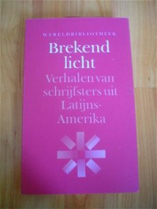 Brekend licht, verhalen van schrijfsters uit Latijns Amerika