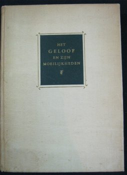 Het geloof en zijn moeilijkheden, 5e druk,rond 1947,125 blz - 4