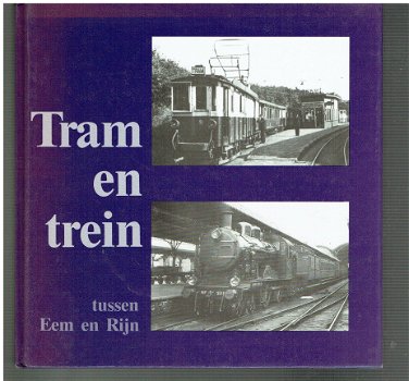 Tram en trein tussen Eem en Rijn dl 1 Zuid-oost Utrecht - 1