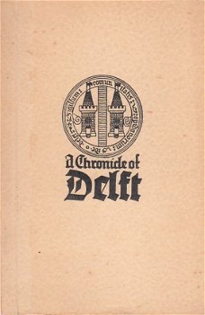 A chronicle of Delft (uit 1937)