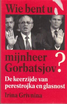 Wie bent u mijnheer Gorbatsjov? door Irina Grivnina