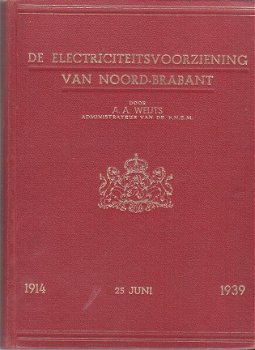 De Electriciteitsvoorziening van Noord-Brabant door Weijts - 1
