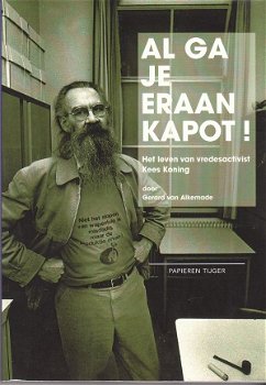 Het leven van vredesactivist Kees Koning, G. v. Alkemade - 1