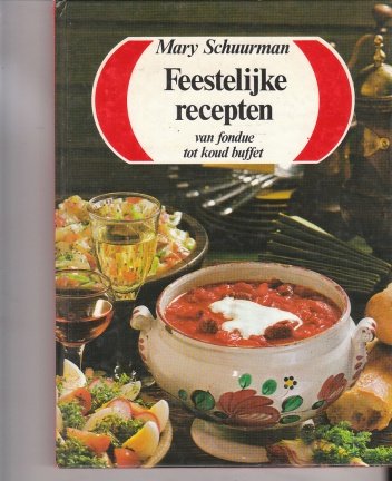 Feestelijke recepten door Mary Schuurman - nr. 1
