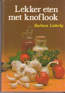 Lekker eten met knoflook door Barbara Lüdecke