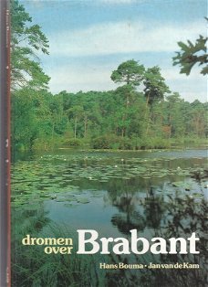 Dromen over Brabant door Hans Bouma & Jan vd Kam