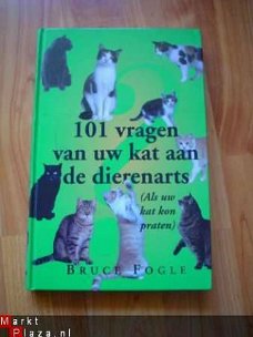 101 vragen van uw kat aan de dierenarts door B. Fogle