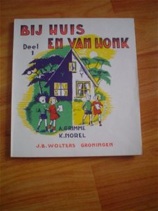 Bij huis en van honk deel 1 door A. Grimme en K. Norel