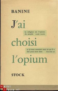 BANINE**J'AI CHOISI L'OPIUM**LIBRAIRIE STOCK**AVRIL 1960