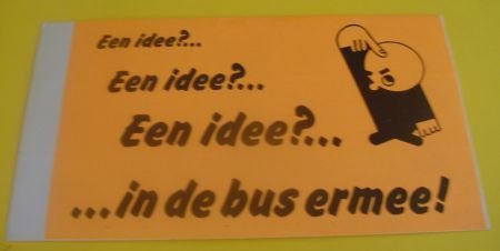 Sticker Een idee?Een idee?Een idee? In de bus ermee(2) - 1