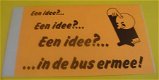 Sticker Een idee?Een idee?Een idee? In de bus ermee(2) - 1 - Thumbnail