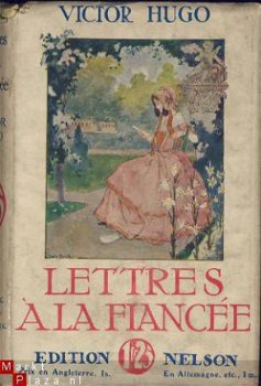 VICTOR HUGO**LETTRES A LA FIANCEE**HARDCOVER NELSON - 1