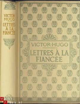 VICTOR HUGO**LETTRES A LA FIANCEE**HARDCOVER NELSON - 2