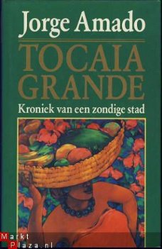 JORGE AMADO**TOCAIA GRANDE*KRONIEK VAN EEN ZONDIGE STAD**HOL