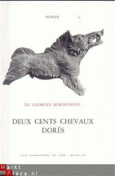 GEORGES BORDONOVE**DEUX CENTS CHEVAUX DORES** C. I. L .** - 1