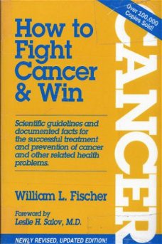 WILLIAM L. FISCHER**HOW TO FIGHT CANCER & WIN.**AGORA HEALTH
