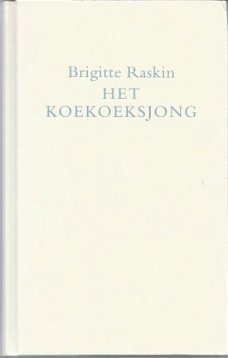 BRIGITTE RASKIN**HET KOEKOEKSJONG**WITTE HARDCOVER**KRITAK**