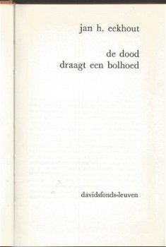 JAN H. EEKHOUT**DE DOOD DRAAGT EEN BOLHOED**JAN H. EEKHOUT - 2