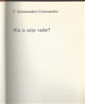 T. SCHUITEMAKER-COMMANDEUR**WIE IS MIJN VADER?**BRUINE TEXTU - 8