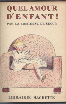 COMTESSE DE SEGUR*NEE ROSTOPCHINE**QUEL AMOUR D' ENFANT.***