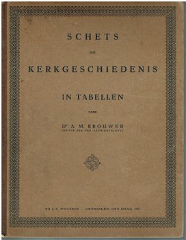 Schets der kerkgeschiedenis in tabellen door A.M. Brouwer - 1