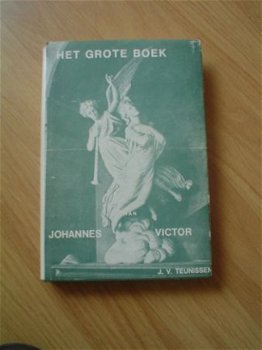 Het grote boek van Johannes Victor door J.V. Teunissen - 1