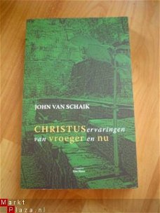 Christuservaringen van vroeger en nu door J. v. Schaik
