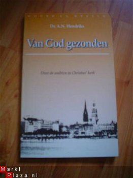 Van god gezonden door A.N. Hendriks - 1