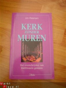 Kerk zonder muren door Jim Petersen