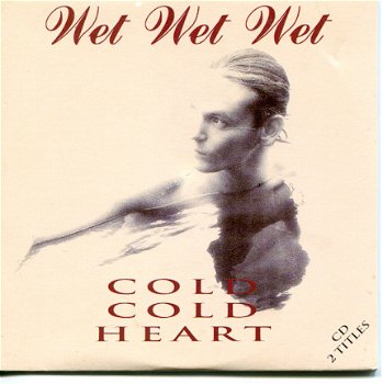 Wet Wet Wet ‎– Cold Cold Heart 2 Track CDSingle - 1