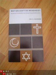 Wat gelooft de mensheid? door C.J. Bleeker