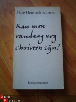 Kan men vandaag nog christen zijn? Hans Heinrich Brunner - 1