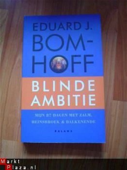 Blinde ambitie door Eduard J. Bomhoff - 1