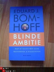 Blinde ambitie door Eduard J. Bomhoff