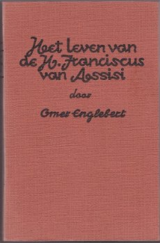 Omer Englebert: Het Leven van de H. Franciscus van Assisi - 1