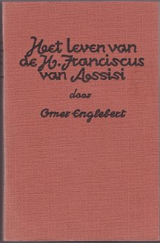 Omer Englebert: Het Leven van de H. Franciscus van Assisi