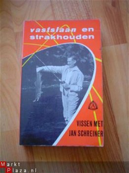 Vastslaan en strakhouden, vissen met Jan Schreiner - 1