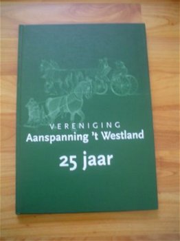 Vereniging Aanspanning 't Westland 25 jaar door N. Marel - 1