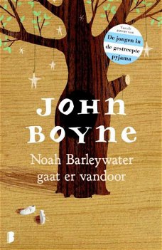 John Boyne - Noah Barleywater Gaat Ervandoor  (Hardcover/Gebonden)