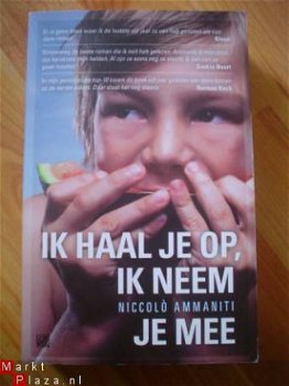 Ik haal je op, ik neem je mee door Niccolo Ammaniti - 1