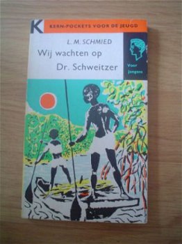 Wij wachten op dr Schweitzer door L.M. Schmied - 1